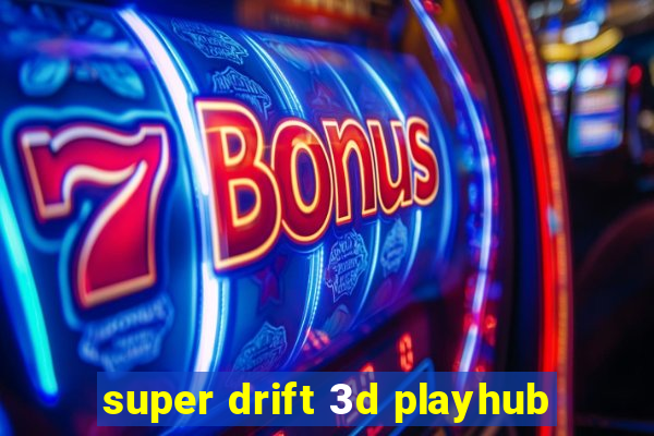 super drift 3d playhub